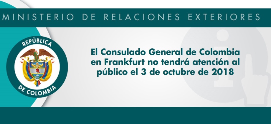 El Consulado General de Colombia en Frankfurt no tendrá atención al público el 3 de octubre de 2018