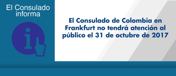 Consulado de Colombia en Frankfurt no tendrá atención al público el 31 de octubre de 2017