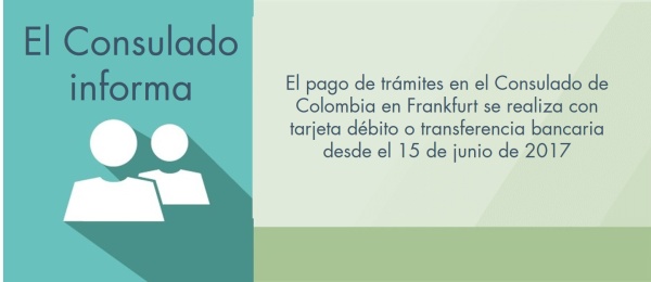 El pago de trámites en el Consulado de Colombia en Frankfurt se realiza con tarjeta débito o transferencia bancaria desde el 15 de junio de 2017