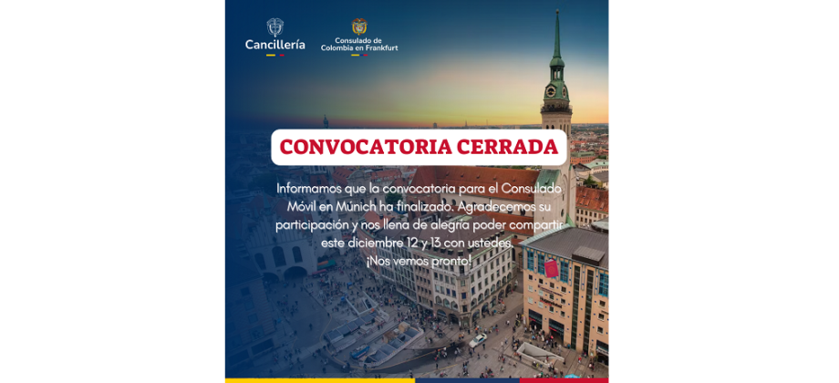 Consulado de Colombia en Frankfurt informa que se cerró la convocatoria para el próximo Consulado Móvil en München, 12 y 13 de diciembre de 2024 