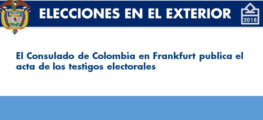 Consulado de Colombia en Frankfurt publica el acta de los testigos electorales