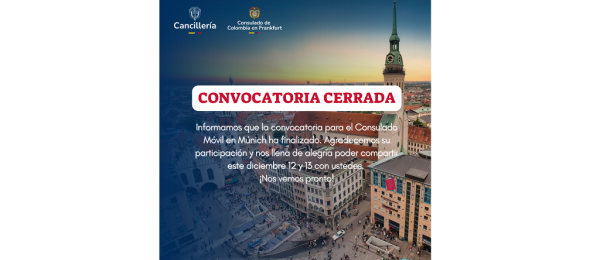 Consulado de Colombia en Frankfurt informa que se cerró la convocatoria para el próximo Consulado Móvil en München, 12 y 13 de diciembre de 2024 
